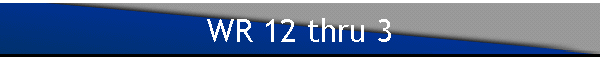 WR 12 thru 3