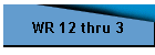 WR 12 thru 3