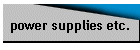 power supplies etc.