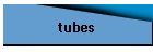 tubes